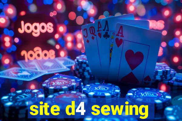 site d4 sewing